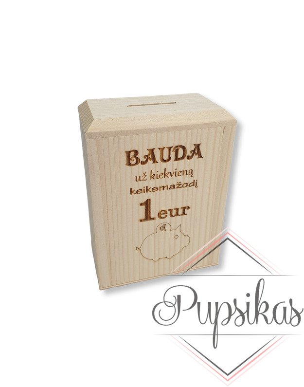 Medinė taupyklė „BAUDA už kiekvieną keiksmažodį“
