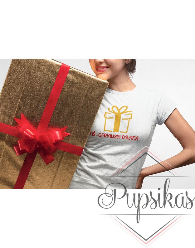 Moteriški marškinėliai „Aš geriausia dovana“