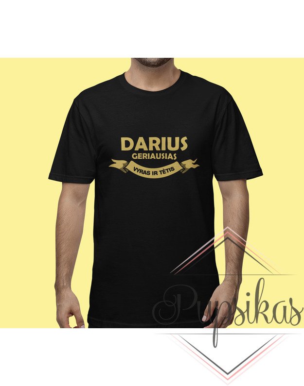 Vyriški marškinėliai „Darius-geriausias vyras ir tėtis“ (Su jūsų pasirinktu vardu)