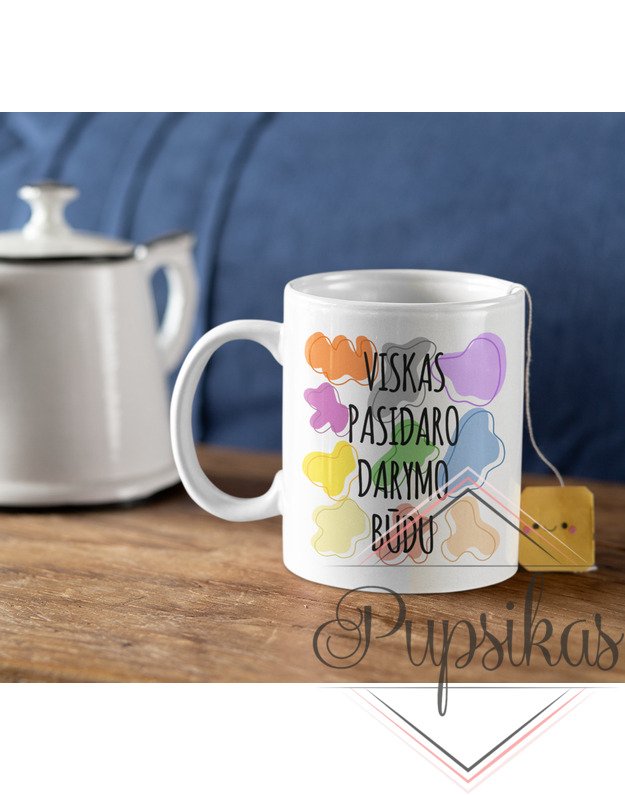 Standartinis puodelis „Viskas pasidaro darymo būdu“