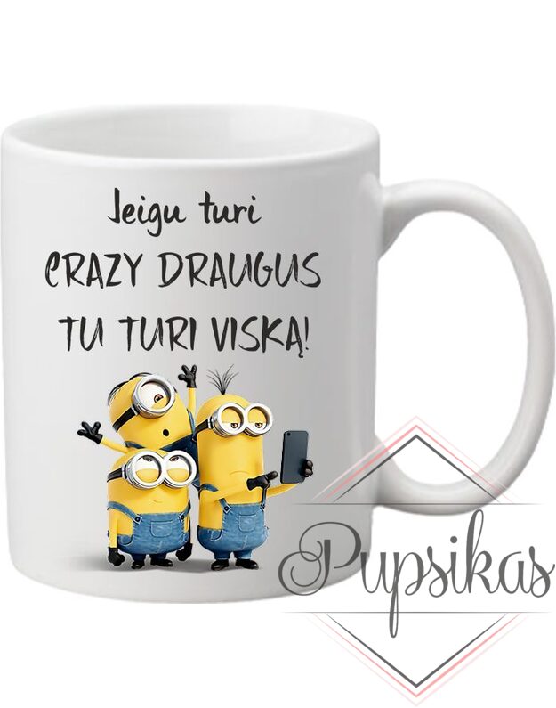 STANDARTINIS PUODELIS „JEIGU TURI CRAZY DRAUGUS“