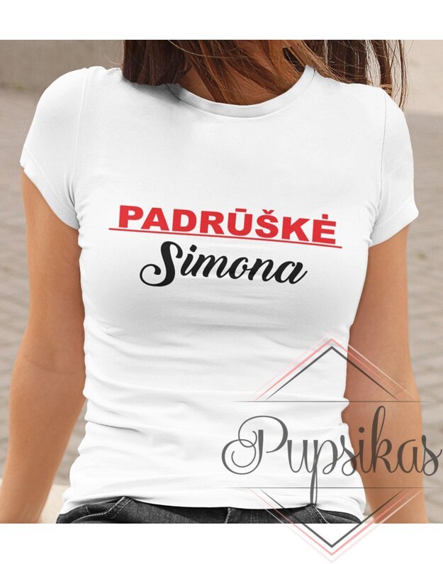 Moteriški marškinėliai „Padrūškė Simona“ (Su jūsų pasirinktu vardu)