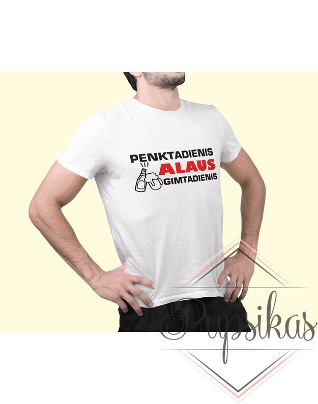 Vyriški marškinėliai „PENKTADIENIS ALAUS GIMTADIENIS“