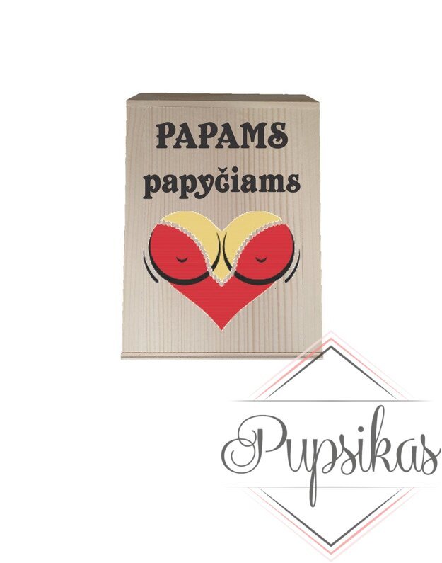 Medinė taupyklė „PAPAMS papyčiams“