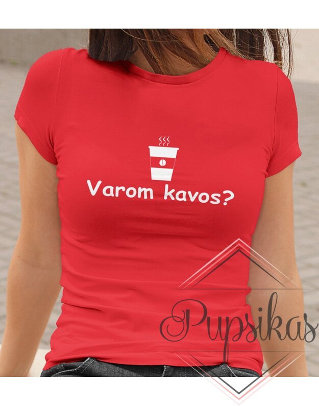 Moteriški marškinėliai „Varom kavos?“