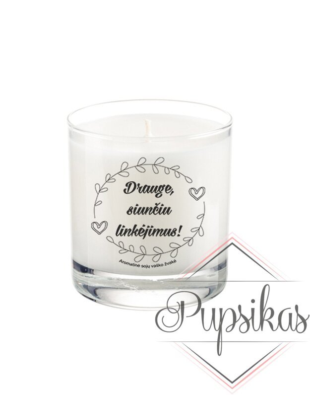 Aromaterapinė sojų vaško žvakė „Drauge, siunčiu linkėjimus“