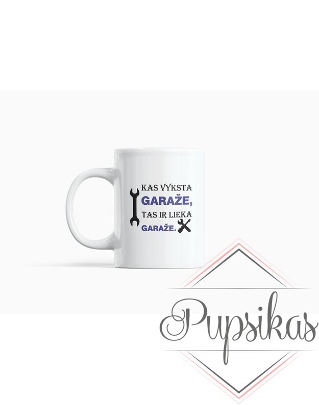 Standartinis puodelis „Kas vyksta garaže, tas ir lieka garaže“